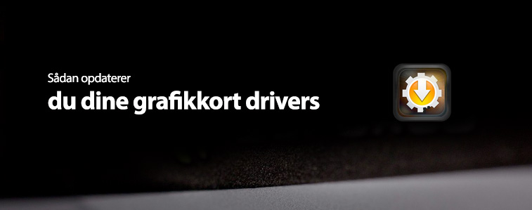 Sådan opdaterer du dine grafikkort drivers